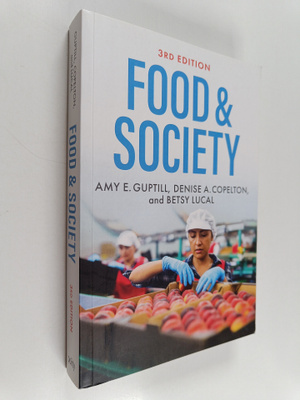 Amy E. Guptill ym. : Food & Society : Principles and Para...