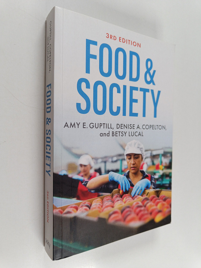 Amy E. Guptill ym. : Food & Society : Principles and Para...