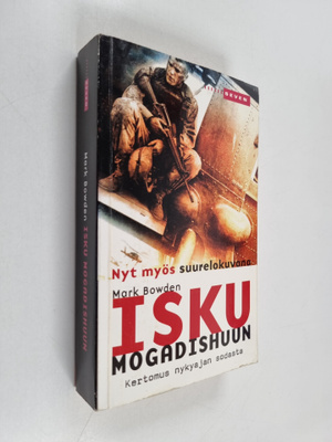 Mark Bowden : Isku Mogadishuun : kertomus nykyajan sodasta