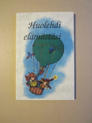 Arvosta itseäsi – Huolehdi elämästäsi