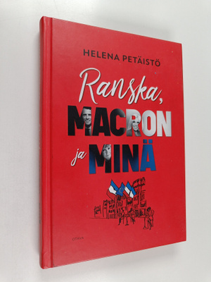 Helena Petäistö : Ranska, Macron ja minä