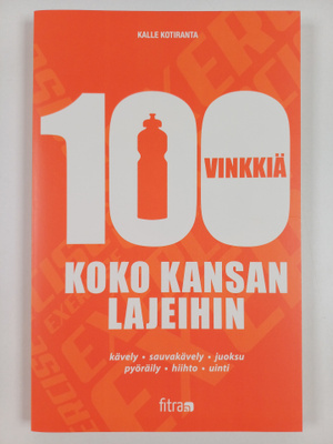 Kalle Kotiranta : 100 vinkkiä koko kansan lajeihin