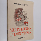 Sirkku Koivu : Vähin keinoin - pienin voimin - pikkukuva 1