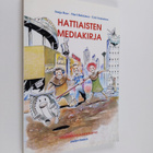 Sonja Baer : Hattiaisten mediakirja : viestintäkasvatukse... - pikkukuva 1