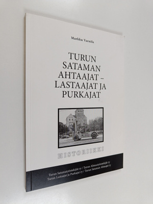 Markku Varnila : Turun sataman ahtaajat - lastaajat ja pu...