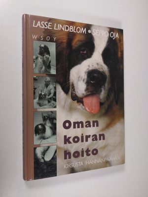 Lasse Lindblom : Oman koiran hoito : kirsusta hännänpäähän