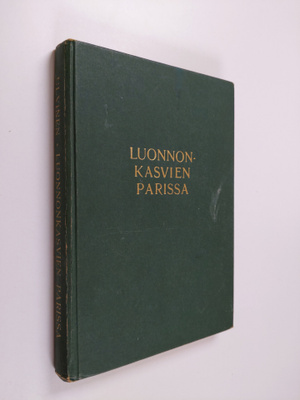 Arvi Ulvinen : Luonnonkasvien parissa : retkeilyopas nuor...