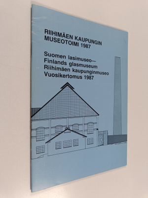 Riihimäen kaupungin museotoimi 1987 : Suomen lasimuseo- F...