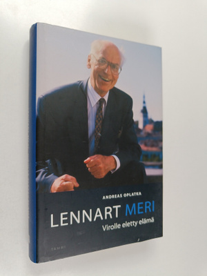 Lennart Meri : Lennart Meri : Virolle eletty elämä
