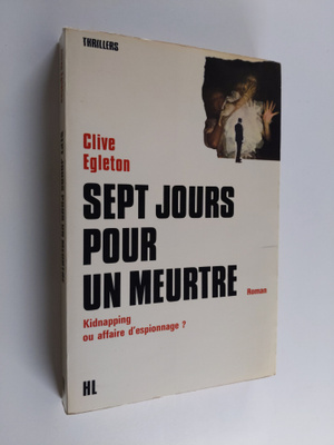 Clive Egleton : Sept jours pour un meurtre