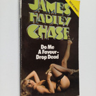 James Hadley Chase : Do Me a Favour, Drop Dead - pikkukuva 1