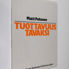 Matti Peltonen : Tuottavuus tavaksi - pikkukuva 1