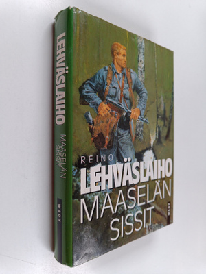 Reino Lehväslaiho : Maaselän sissit (signeerattu)