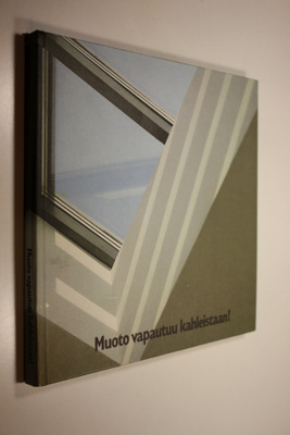 Hannu (toim.) Konttinen : Muoto vapautuu kahleistaan! : a...
