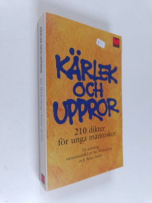 Kärlek och uppror 210 dikter för unga människor : en anto...