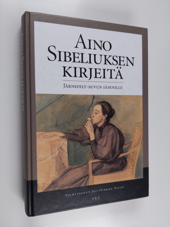 Aino Sibelius : Aino Sibeliuksen kirjeitä Järnefelt-suvun...