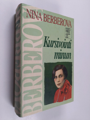 Nina Berberova : Kursivointi minun : omaelämäkerta