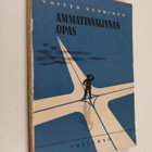 Voitto Vuorinen : Ammatinvalinnan opas - ohjeita nuorille... - pikkukuva 1