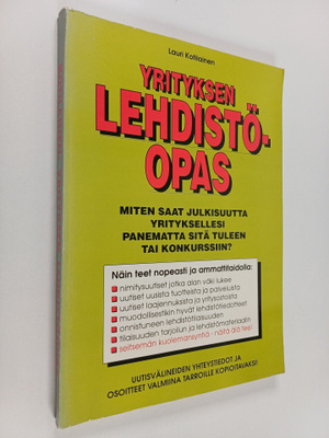 Lauri Kotilainen : Yrityksen lehdistöopas : miten saan ju...