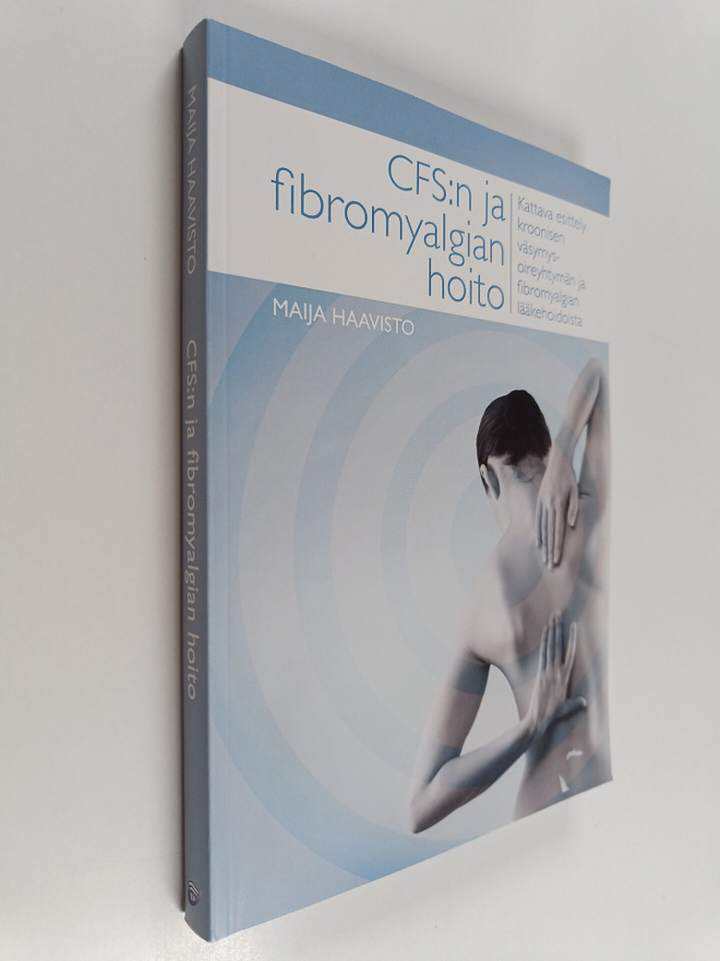Maija Haavisto : CFS:n ja fibromyalgian hoito : kattava e...
