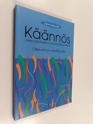 Tapio Susiluoto : Käännös oikeudellisena kokonaisuutena :...