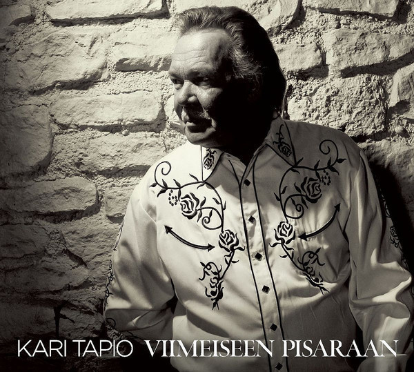 KARI TAPIO ; Viimeiseen pisaraan