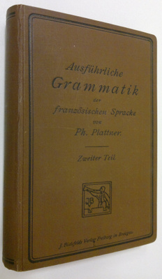 Ph. Plattner : Ausfuhrliche Grammatik der französischen S...