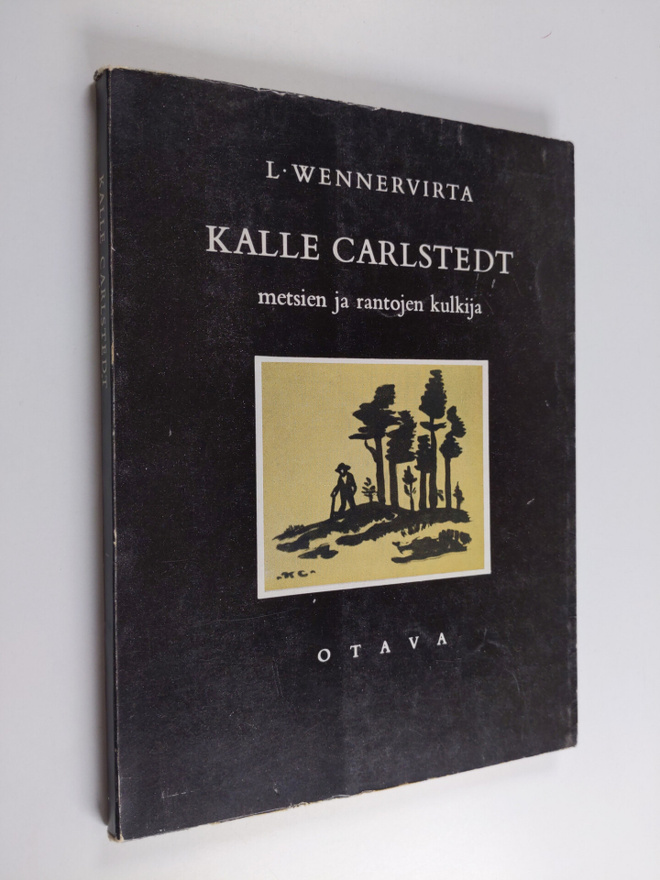 L. Wennervirta : Kalle Carlstedt : metsien ja rantojen ku...