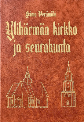Ylihärmän kirkko ja seurakunta 1787-1987