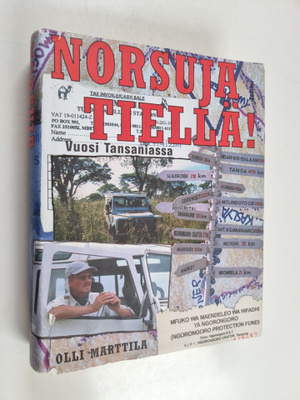 Olli Marttila : Norsuja tiellä! : vuosi Tansaniassa
