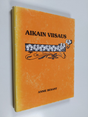 Annie Besant ym. : Aikain viisaus - teosofisten oppien pä...