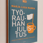 Marja-Liisa Manka : Työrauhan julistus : miten olla ihmis... - pikkukuva 1
