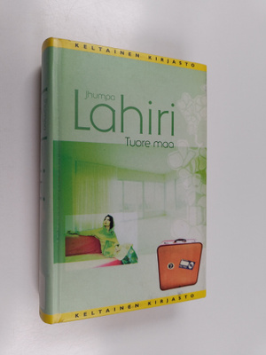 Jhumpa Lahiri : Tuore maa