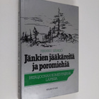 Hannu Särkiö : Jänkien jääkäreitä ja poromiehiä : Pataljo... - pikkukuva 1