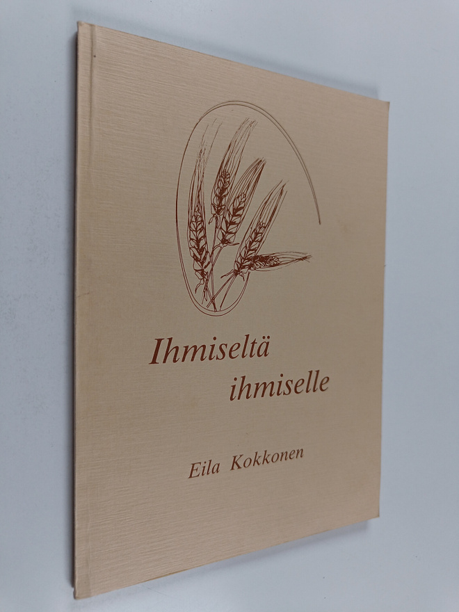 Eila Kokkonen : Ihmiseltä ihmiselle (signeerattu, tekijän...