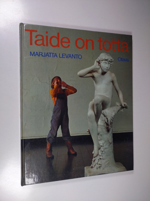 Marjatta Levanto : Taide on totta