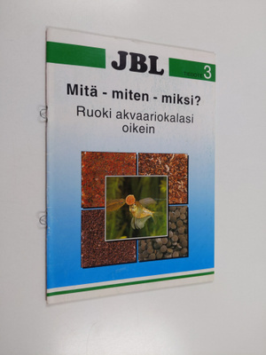 Mitä - miten - miksi? : Ruoki akvaariokalasi oikein