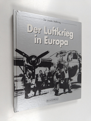 Ronald H. Bailey : Der Luftkrieg in Europa