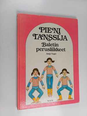 Antje Vogel : Pieni tanssija : baletin perusliikkeet