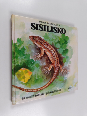 Gun Björk : Sisilisko ja muita metsän pikkueläimiä