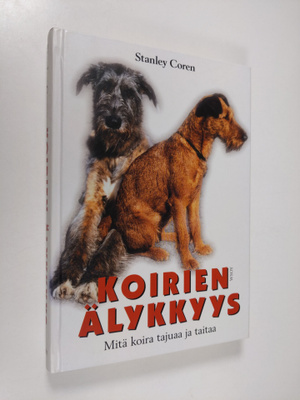Stanley Coren : Koirien älykkyys : mitä koira tajuaa ja t...