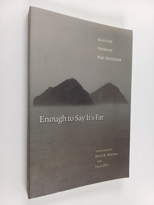 Jaesam Bak : Enough to say it's far : selected poems of P...