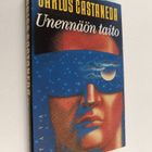 Carlos Castaneda : Unennäön taito - pikkukuva 1