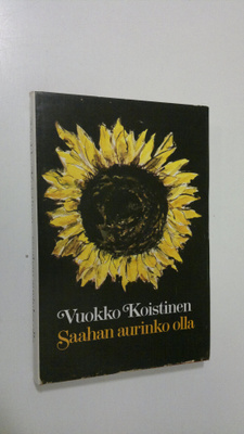 Vuokko Koistinen : Saahan aurinko olla