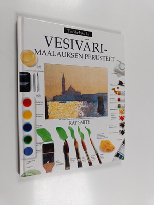 Ray (toim.) Smith : Vesivärimaalauksen perusteet