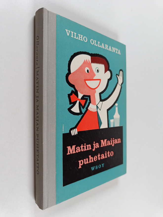 Vilho Ollaranta : Matin ja Maijan puhetaito : puhetaidon ...