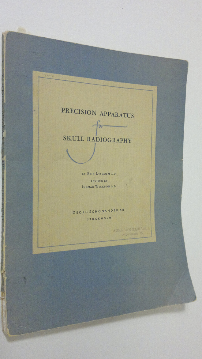 Erik Lysholm : Precision apparatus for skull radiography