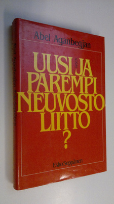 Abel G. Aganbegjan : Uusi ja parempi Neuvostoliitto