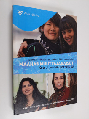 Maahanmuuttajanaiset : kotoutuminen, perhe ja työ