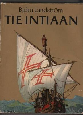 Landström, Björn: Tie Intiaan, Otava 1964, skp., K3